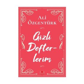 Gizli Defterlerim - Ali Özgentürk