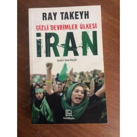 GIZLI DEVRIMLER ÜLKESİ İRAN - RAY TAKEYH
