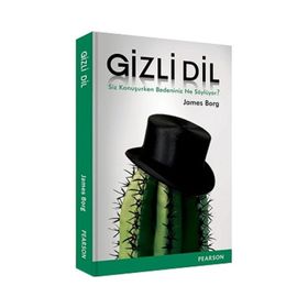 GIZLI DIL SIZ KONUŞURKEN BEDENINIZ NE SÖYLÜYOR? - JAMES BORG