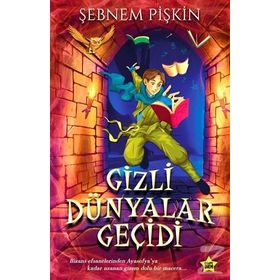 Gizli Dünyalar Geçidi - Şebnem Pişkin