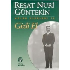 GIZLI EL - REŞAT NURI GÜNTEKİN