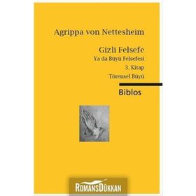 Gizli Felsefe Ya da Büyü Felsefesi - 3. Kitap Törensel Büyü - Heinrich Cornelius Agrippa von Nettesheim
