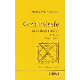GIZLI FELSEFE YA DA BÜYÜ FELSEFESI II SAYI BÜYÜSÜ - AGRIPPA VON NETTESHEIM