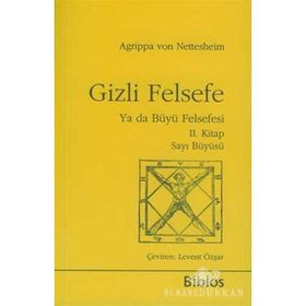 GIZLI FELSEFE YA DA BÜYÜ FELSEFESI II SAYI BÜYÜSÜ - AGRIPPA VON NETTESHEIM