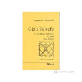 GIZLI FELSEFE YA DA BÜYÜ FELSEFESI II SAYI BÜYÜSÜ - AGRIPPA VON NETTESHEIM