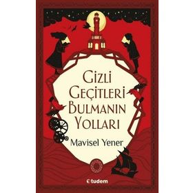 Gizli Geçitleri Bulmanın Yolları - Mavisel Yener