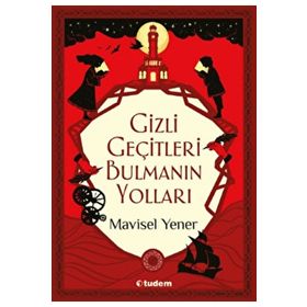 Gizli Geçitleri Bulmanın Yolları - Mavisel Yener