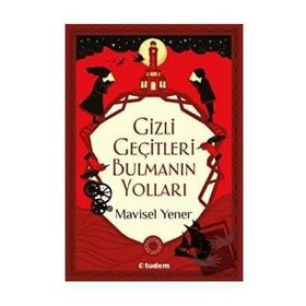Gizli Geçitleri Bulmanın Yolları - Mavisel Yener