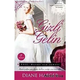 GIZLI GELIN VIII. HENRY'NIN SARAYI - DIANE HAEGER