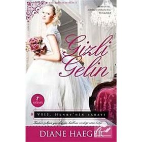 GIZLI GELIN VIII. HENRY'NIN SARAYI - DIANE HAEGER