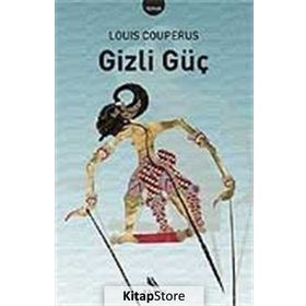 GIZLI GÜÇ - LOUIS COUPERUS