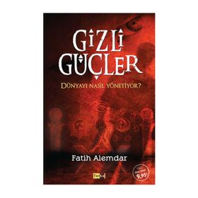 Gizli Güçler Dünyayı Nasıl Yönetiyor? - Fatih Alemdar
