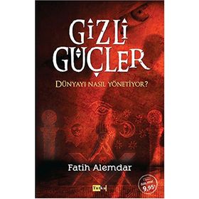 Gizli Güçler Dünyayı Nasıl Yönetiyor? - Fatih Alemdar