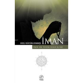 GIZLI GÜCÜN UYANIŞI - İMAN - GENEL