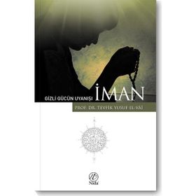 GIZLI GÜCÜN UYANIŞI - İMAN - GENEL