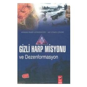 GIZLI HARP MISYONU VE DEZENFORMASYON - AYHAN HADI GÜNDOĞDU