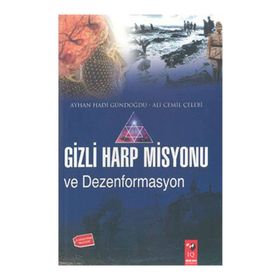 GIZLI HARP MISYONU VE DEZENFORMASYON - AYHAN HADI GÜNDOĞDU