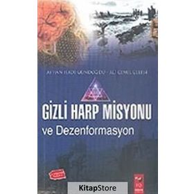 GIZLI HARP MISYONU VE DEZENFORMASYON - AYHAN HADI GÜNDOĞDU