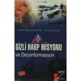 GIZLI HARP MISYONU VE DEZENFORMASYON - AYHAN HADI GÜNDOĞDU