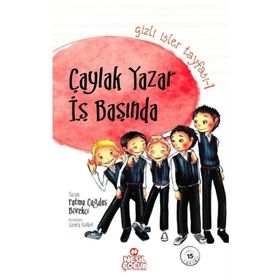 Gizli İşler Tayfası 1 - Çaylak Yazar İş Başında - Fatma Çağdaş Börekçi