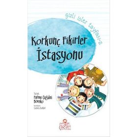 Gizli İşler Tayfası 2 Korkunç Fikirler İstasyonu - Fatma Çağdaş Börekçi