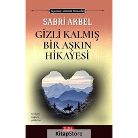 Gizli Kalmış Bir Aşkın Hikayesi - Sabri Akbel