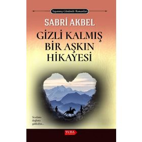Gizli Kalmış Bir Aşkın Hikayesi - Sabri Akbel