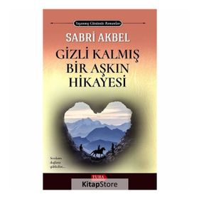 Gizli Kalmış Bir Aşkın Hikayesi - Sabri Akbel