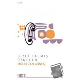 Gizli Kalmış Özneler - Melih Can Güneş