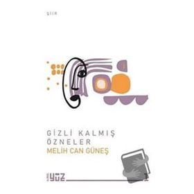 Gizli Kalmış Özneler - Melih Can Güneş