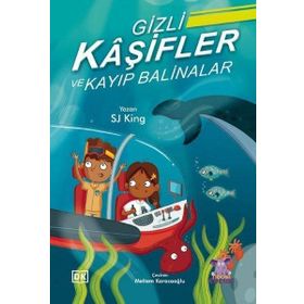 Gizli Kaşifler ve Kayıp Balinalar - SJ King