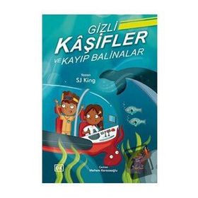 Gizli Kaşifler ve Kayıp Balinalar - SJ King