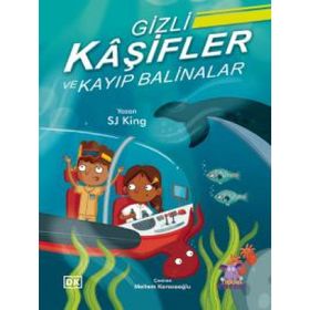 Gizli Kaşifler ve Kayıp Balinalar - SJ King