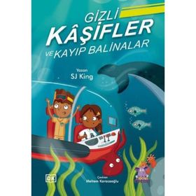 Gizli Kaşifler ve Kayıp Balinalar - SJ King