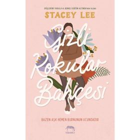 Gizli Kokular Bahçesi Ciltli Stacey Lee