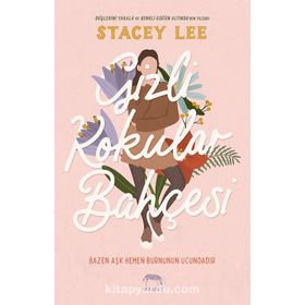 Gizli Kokular Bahçesi Ciltli Stacey Lee