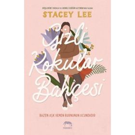 Gizli Kokular Bahçesi - Stacey Lee