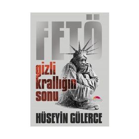 Gizli Krallığın Sonu Fetö - Hüseyin Gülerce