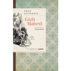 GIZLI MABED - ÖMER SEYFETTIN (ISBN:3000537100119)