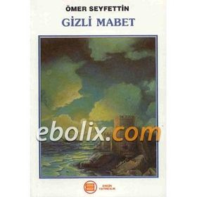 GIZLI MABED - ÖMER SEYFETTIN