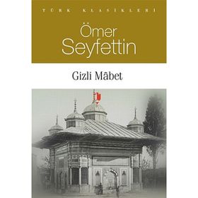 GIZLI MABET - ÖMER SEYFETTIN (ISBN:9789752677050)