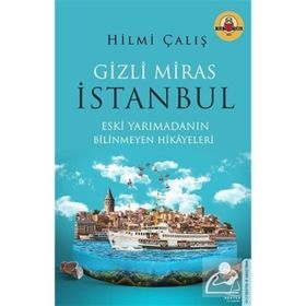 Gizli Miras İstanbul - Hilmi Çalış