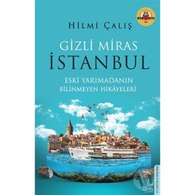 Gizli Miras İstanbul - Hilmi Çalış