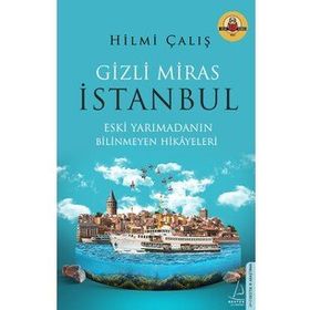 Gizli Miras İstanbul - Hilmi Çalış