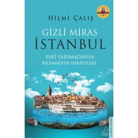 Gizli Miras İstanbul - Hilmi Çalış