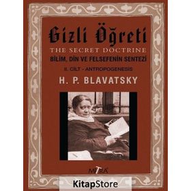 Gizli Öğreti 2-Helena Petrovna Blavatsky-Mitra Yayınları