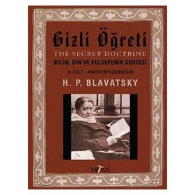 Gizli Öğreti 2-Helena Petrovna Blavatsky-Mitra Yayınları