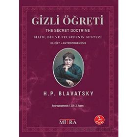 Gizli Öğreti 3. Cilt The Secret Doctrine Helena Petrovna Blavatsky Mitra Yayınları