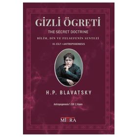 Gizli Öğreti 3. Cilt The Secret Doctrine Helena Petrovna Blavatsky Mitra Yayınları