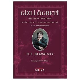 Gizli Öğreti 3. Cilt The Secret Doctrine Helena Petrovna Blavatsky Mitra Yayınları
